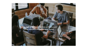 Latest Tech & Software Updates at Trwho.com - Online Services Guide