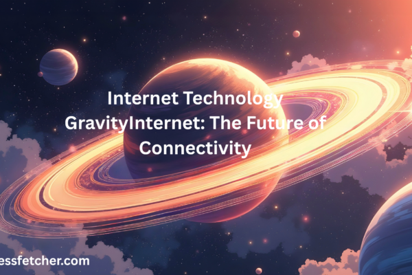 GravityInternet revolutionizing global connectivity through advanced internet technology